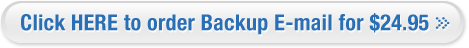 Click HERE to purchase Backup E-mail